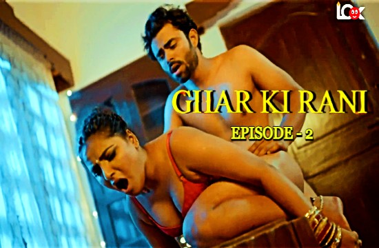 Ghar Ki Rani S01E02 2024 Hot Hindi Web Series – Lookentertainment