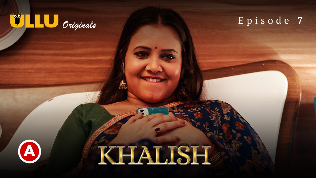 Khalish S01E07 2023 Hindi Hot Web Series – Ullu
